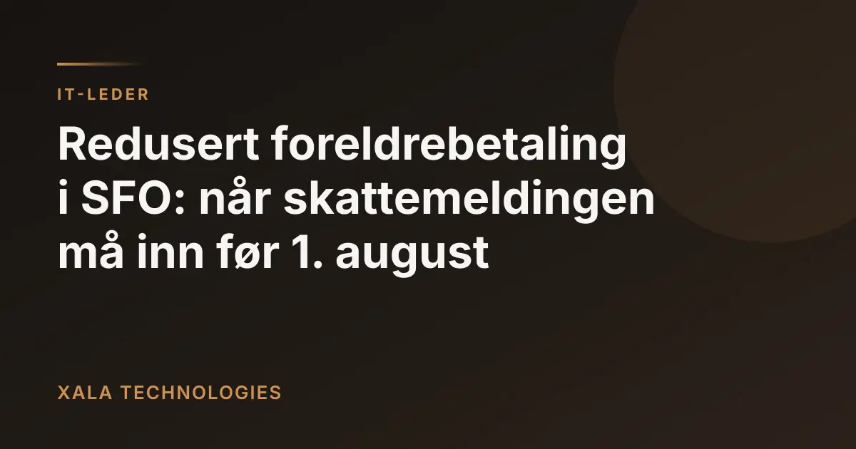 Redusert foreldrebetaling i SFO: før 1. august