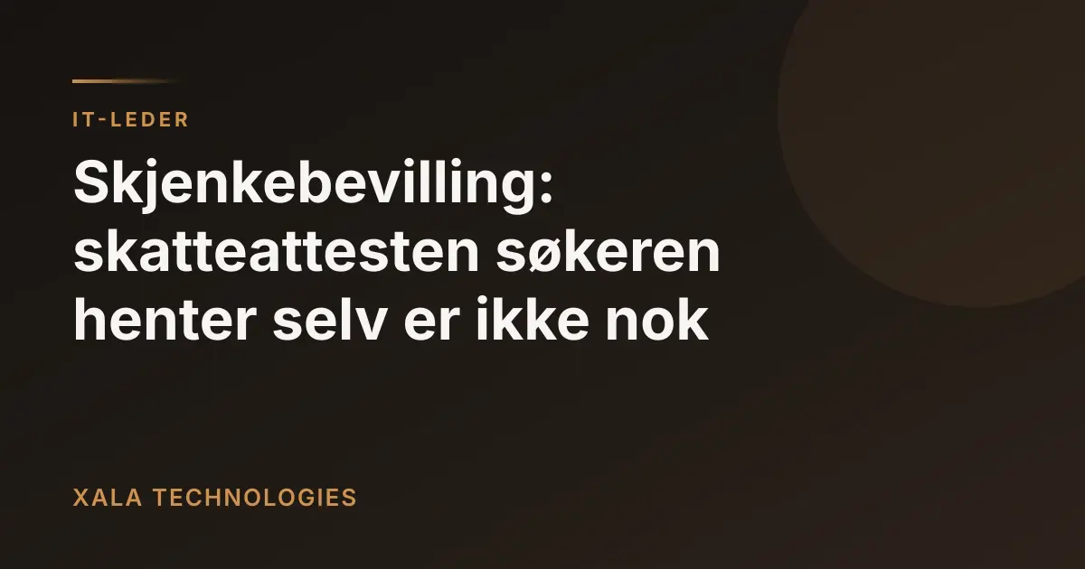 Skjenkebevilling: skatteattest er ikke nok