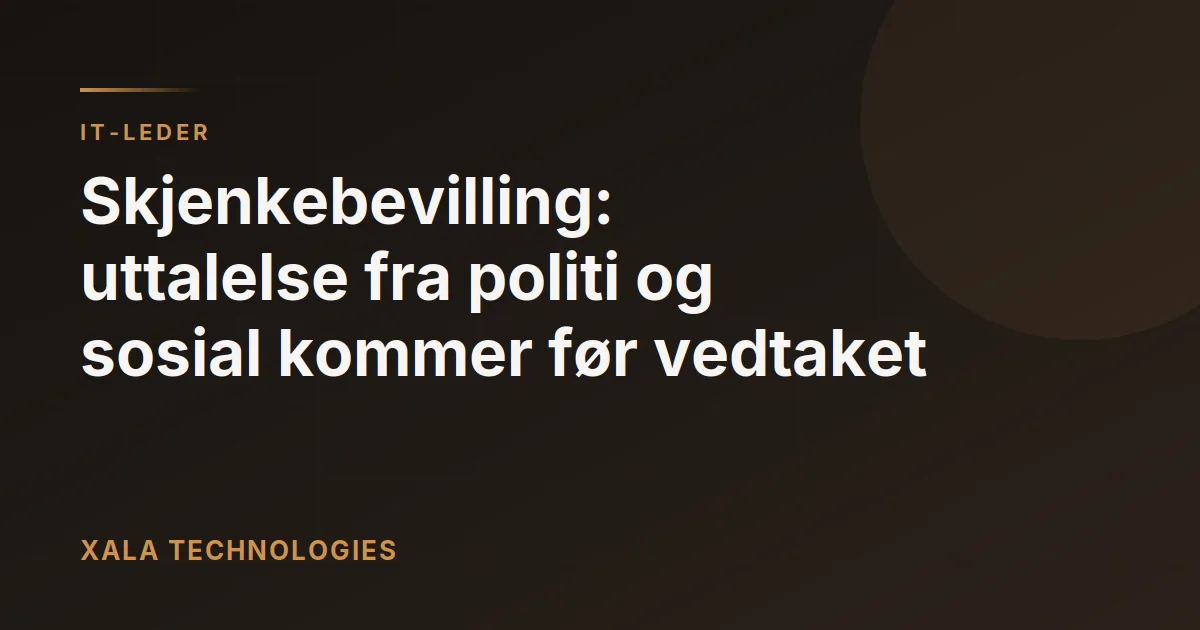 Skjenkebevilling: uttalelse fra politi og sosial